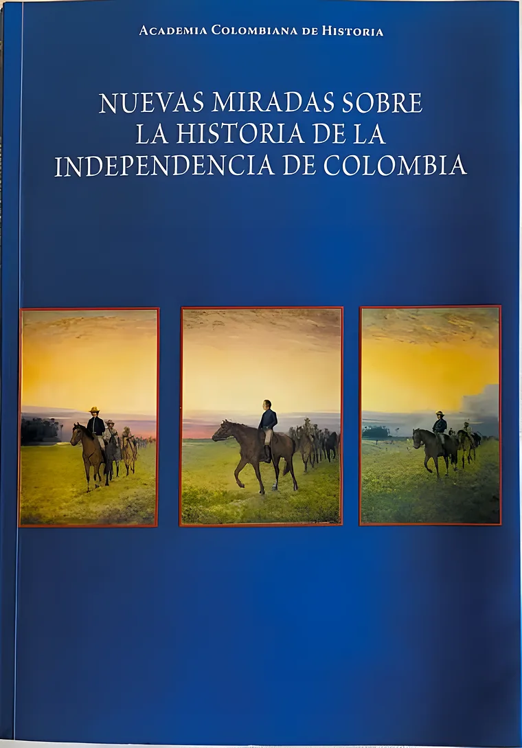 Portada de Nuevas miradas sobre la historia de la Independencia de Colombia