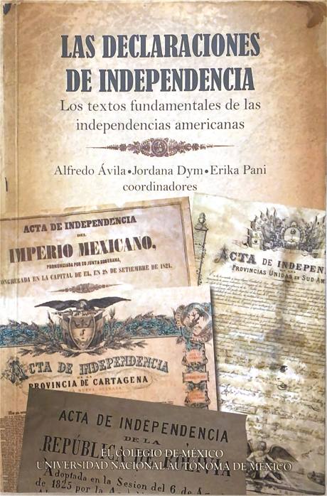Portada de Las declaraciones de independencia. Los textos fundamentales de las independencias americanas