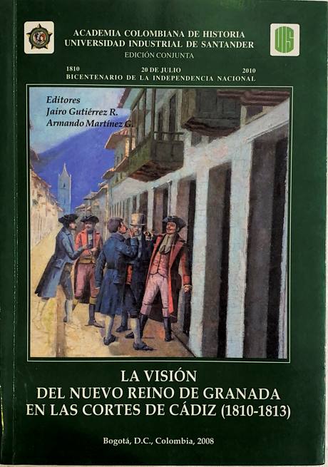 Portada de La visión del Nuevo Reino de Granada en las Cortes de Cádiz (1810-1813)