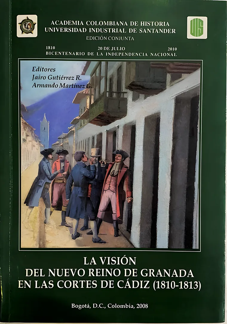 Portada de La visión del Nuevo Reino de Granada en las Cortes de Cádiz (1810-1813)