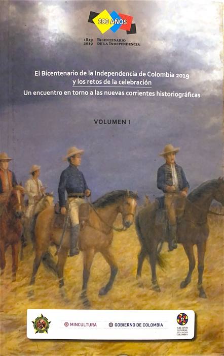Portada de El Bicentenario de la Independencia de Colombia 2019 y los retos de la celebración. Un encuentro en torno a las nuevas corrientes historiográficas