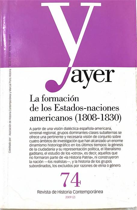 Portada de La formación de los Estados-naciones americanos (1808-1830). Ayer 74, Revista de Historia Contemporánea, 2009 (2)