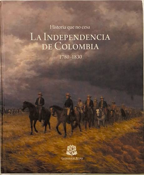 Portada de La Independencia de Colombia. 1780-1830