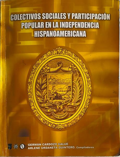 Portada de Colectivos sociales y participación popular en la independencia hispanoamericana